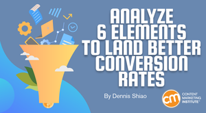 Analyze 6 Elements to Land Better Conversion Rates