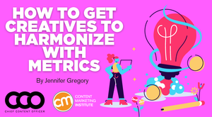 How to Get Creatives to Harmonize With Metrics
