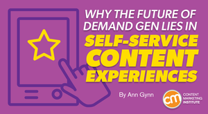 Why the Future of Demand Gen Lies in Self-Service Content Experiences