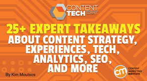 25+ Expert Takeaways About Content Strategy, Experiences, Tech, Analytics, SEO, and More